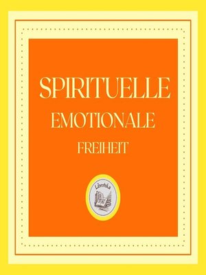 cover image of Spirituelle Emotionale Freiheit